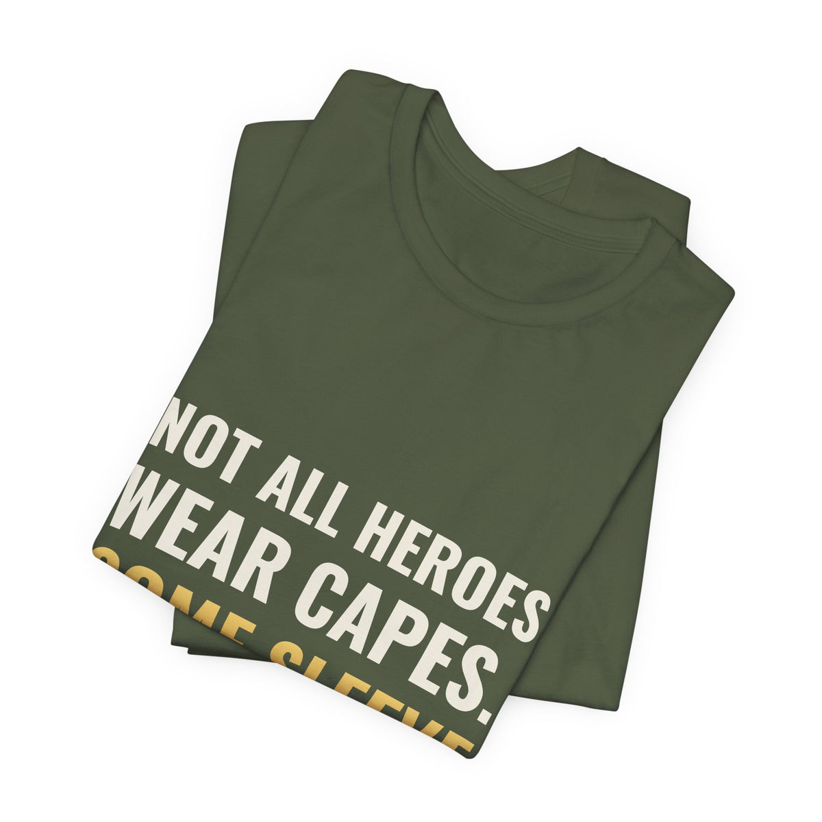 Not All Heroes Wear Capes. Some Sleeve Their Cards. Tee