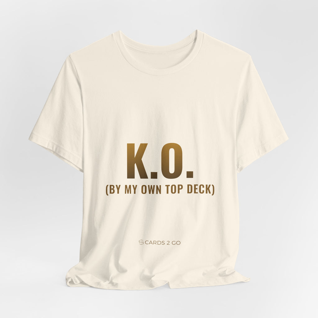 K.O. (By My Own Top Deck) Tee