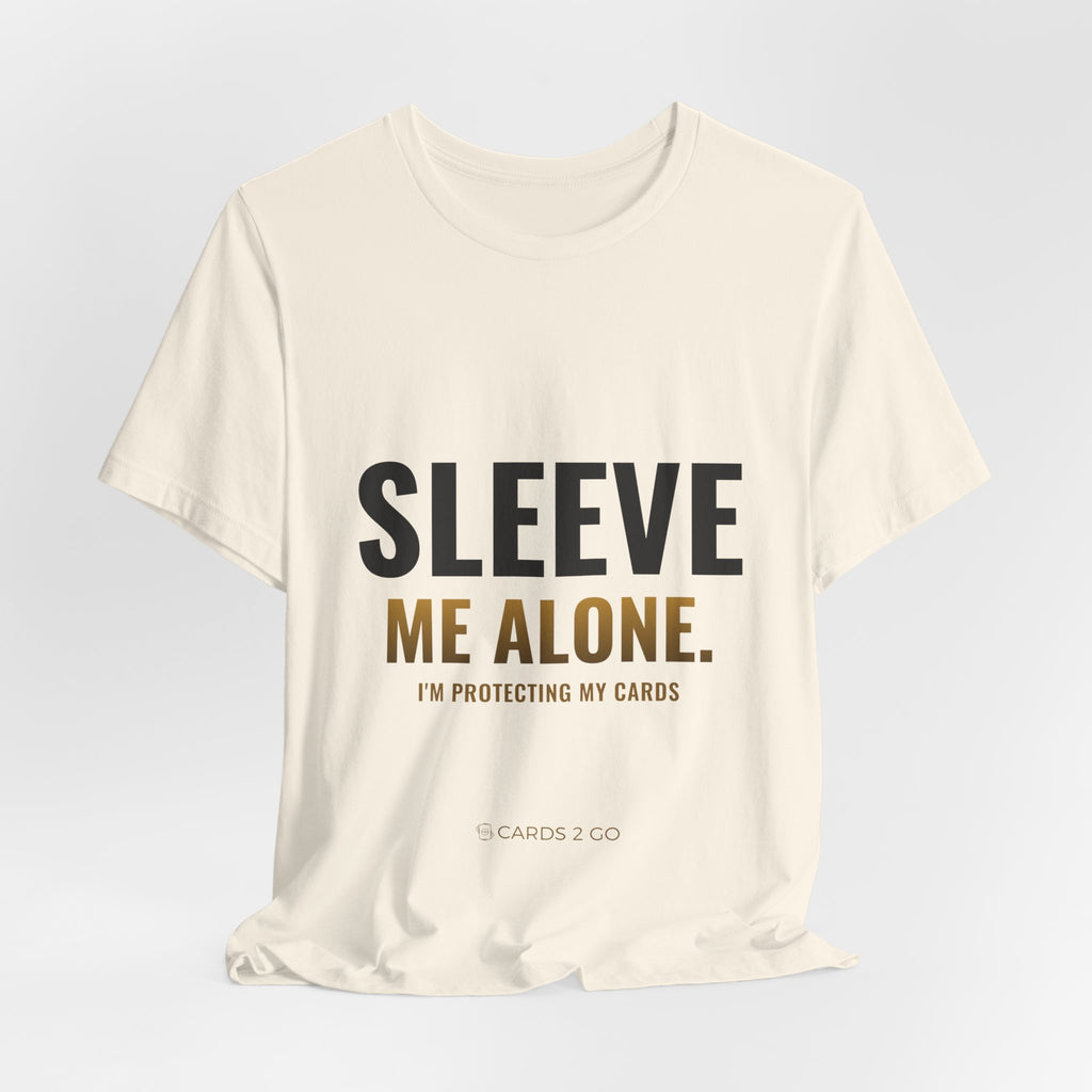 Sleeve Me Alone Tee