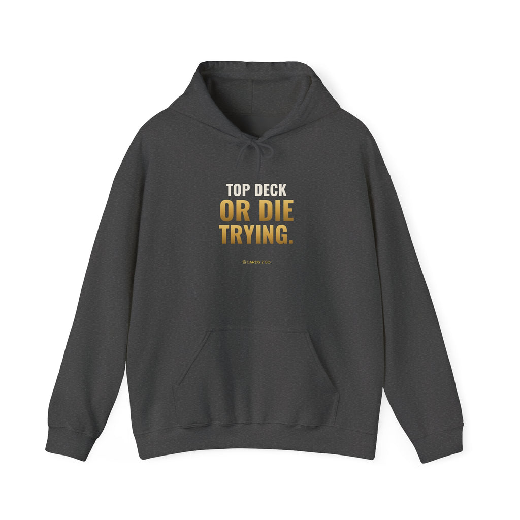 Top Deck Or Die Trying Hoodie