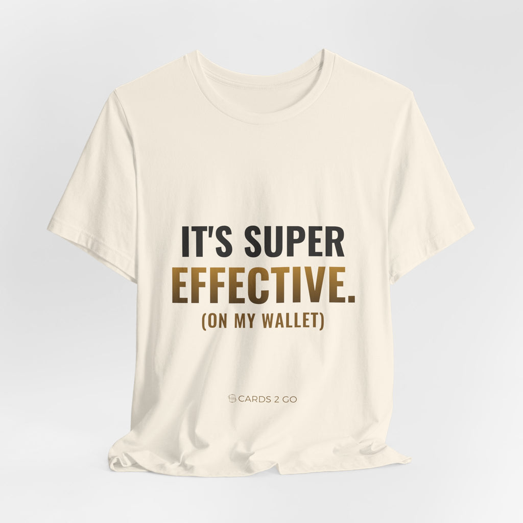 It's Super Effective (On My Wallet) Tee