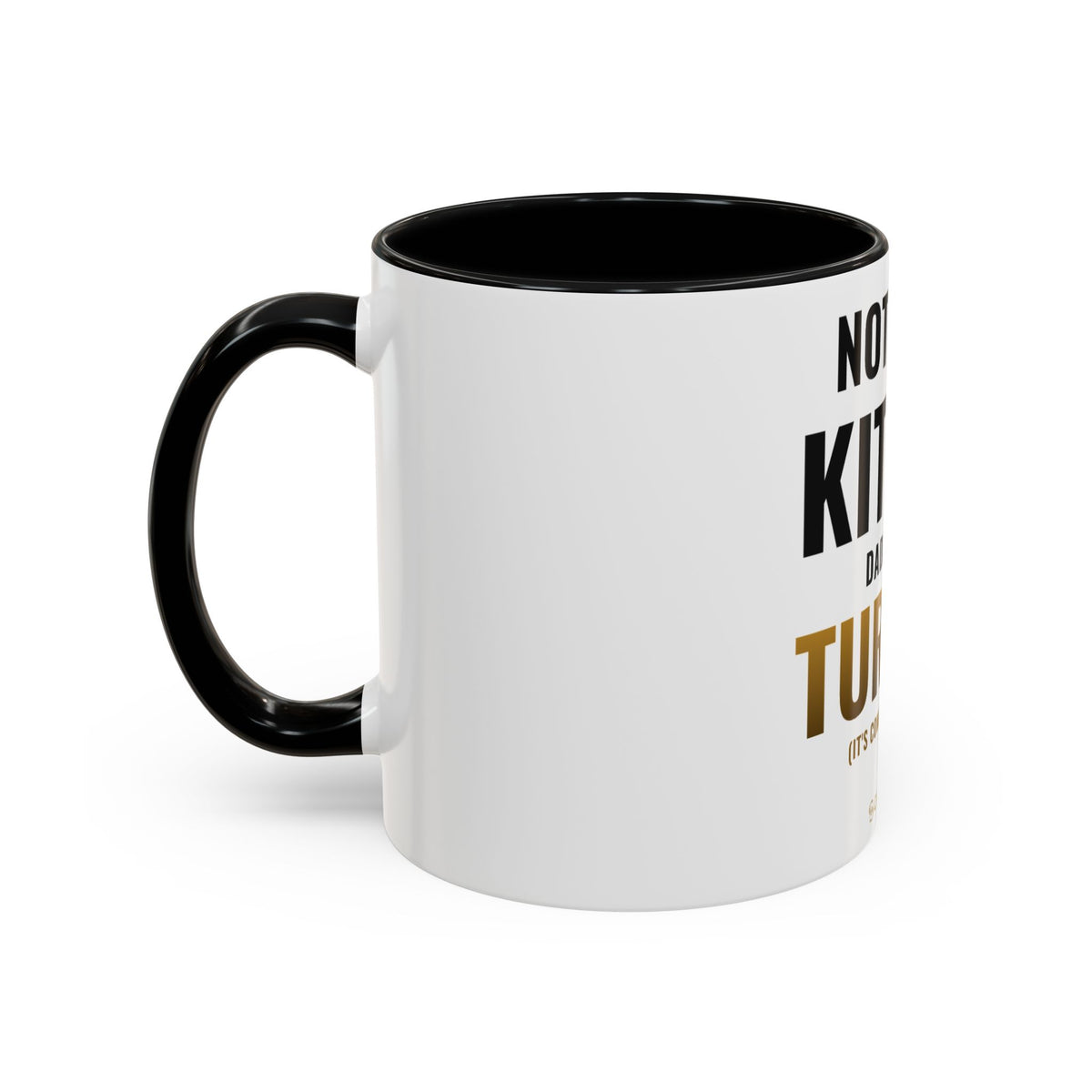 Not Now Kitten, Daddy's On Turn 47 Mug