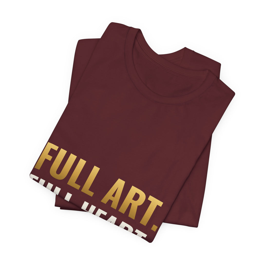 Full Art, Full Heart Tee