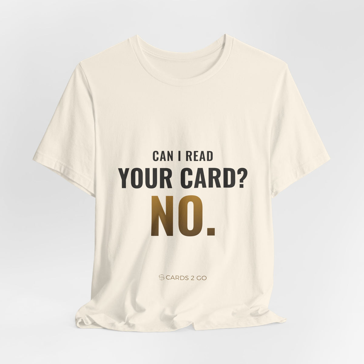 Can I Read Your Card? No. Tee