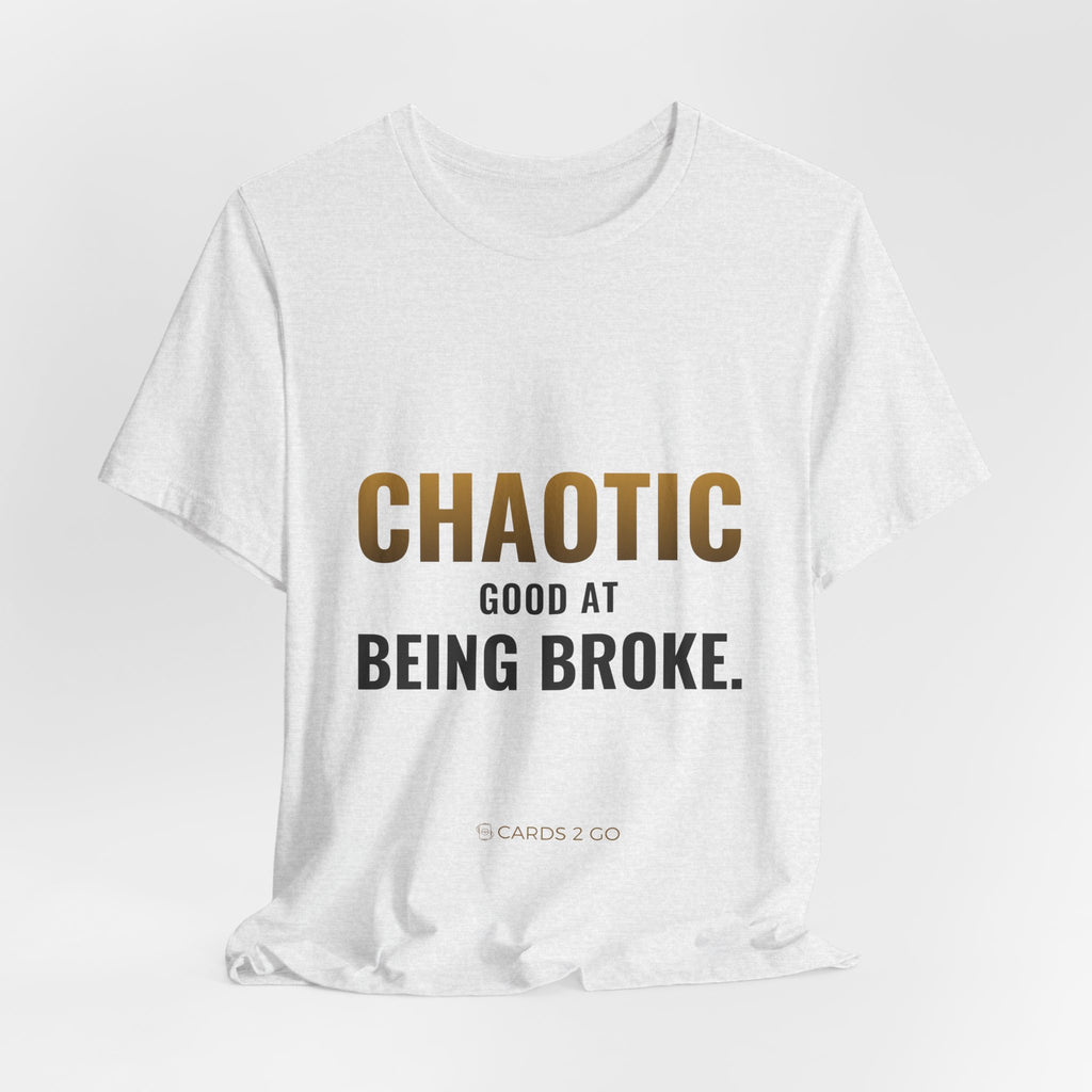Chaotic Good At Being Broke Tee
