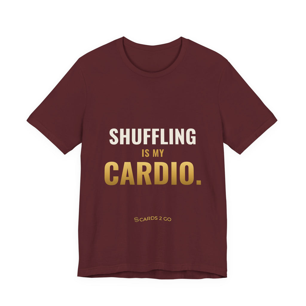 Shuffling Is My Cardio Tee