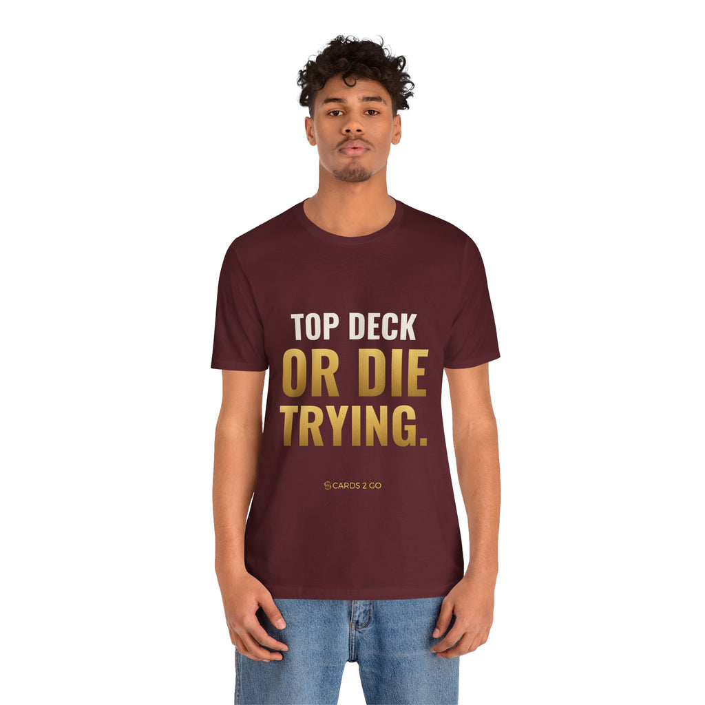 Top Deck Or Die Trying Tee