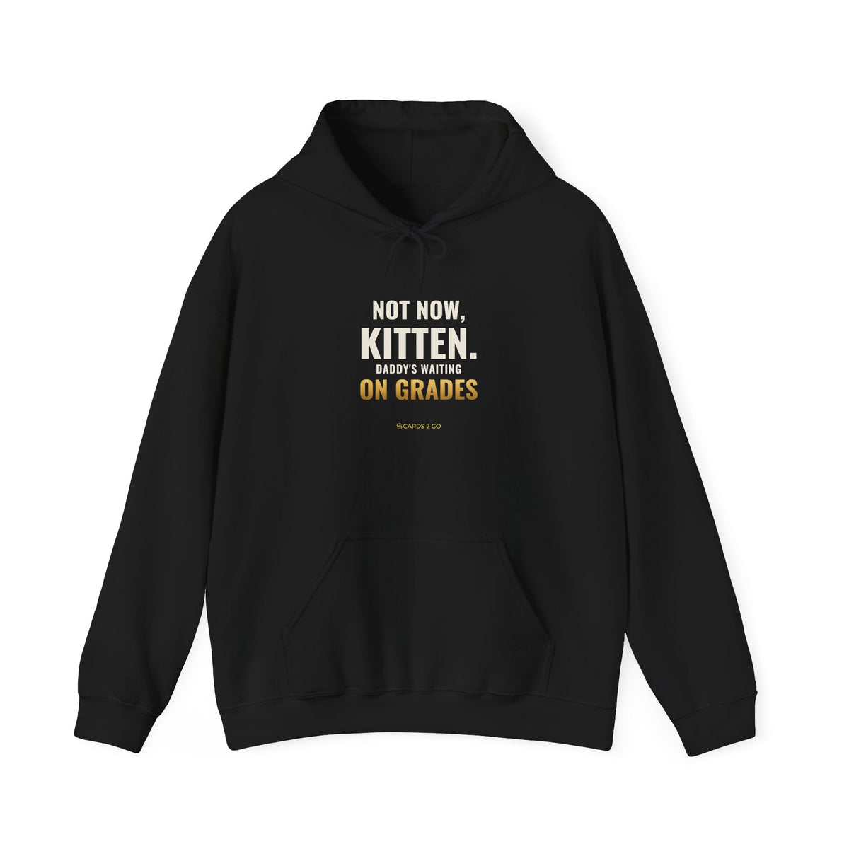 Not Now Kitten, Daddy's Waiting On Grades Hoodie