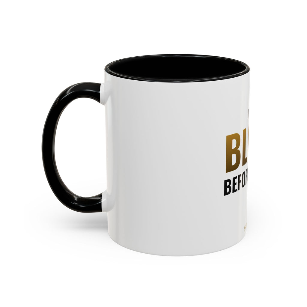 I Don't Block Before Coffee Mug