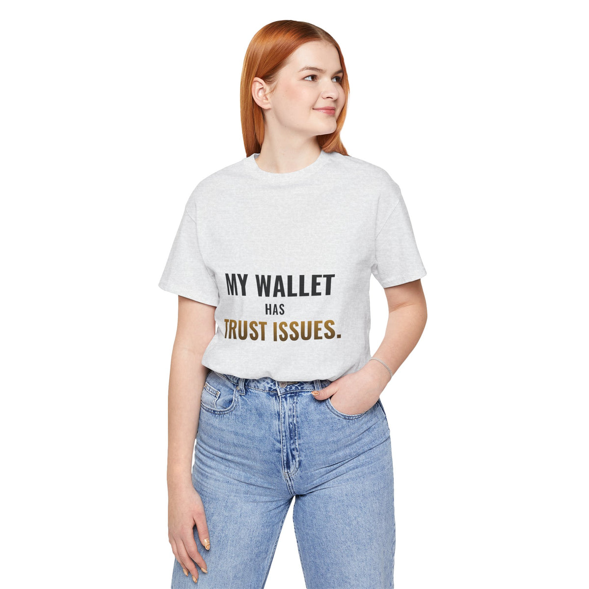 My Wallet Has Trust Issues Tee