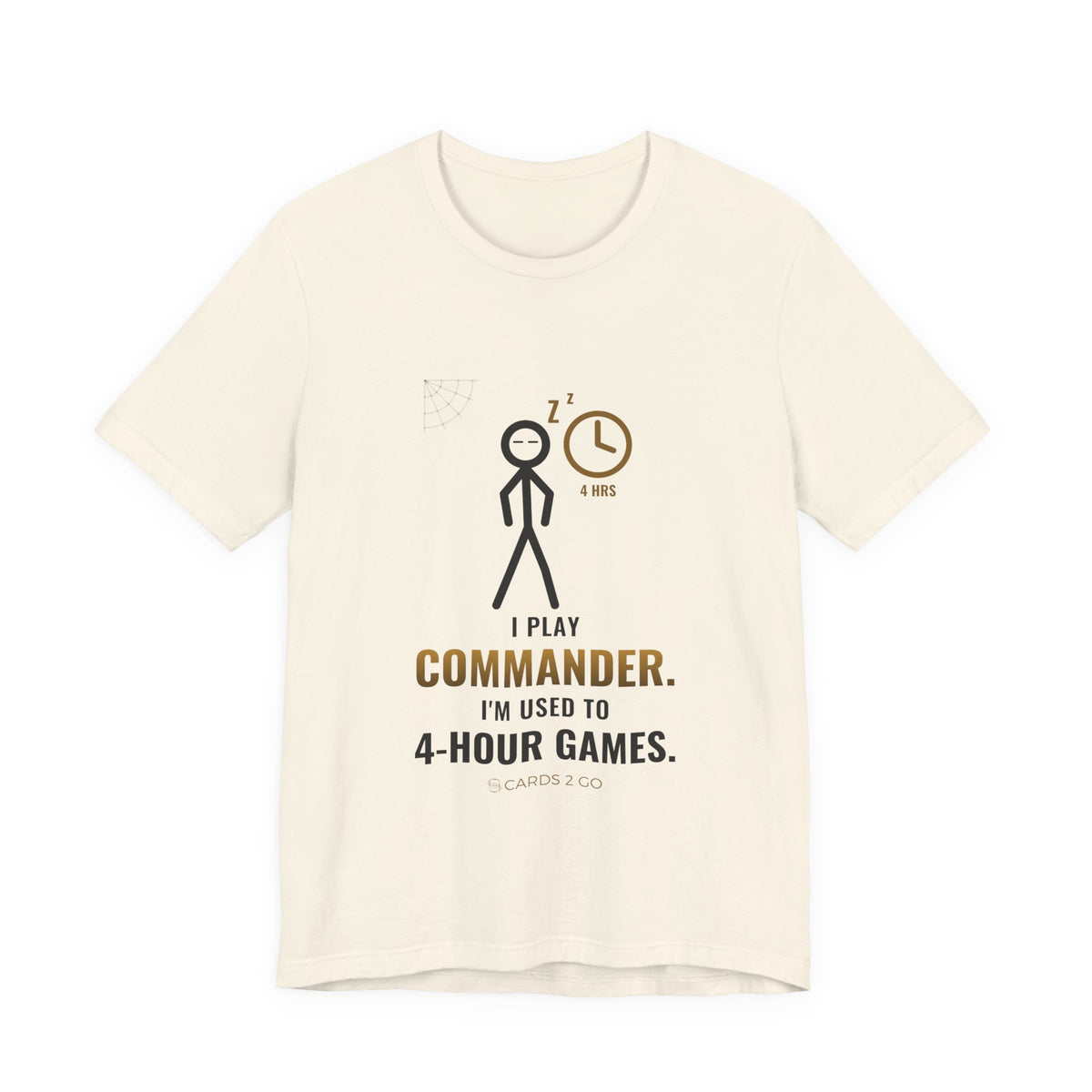 I Play Commander, I'm Used To 4-Hour Games Illustrated Tee