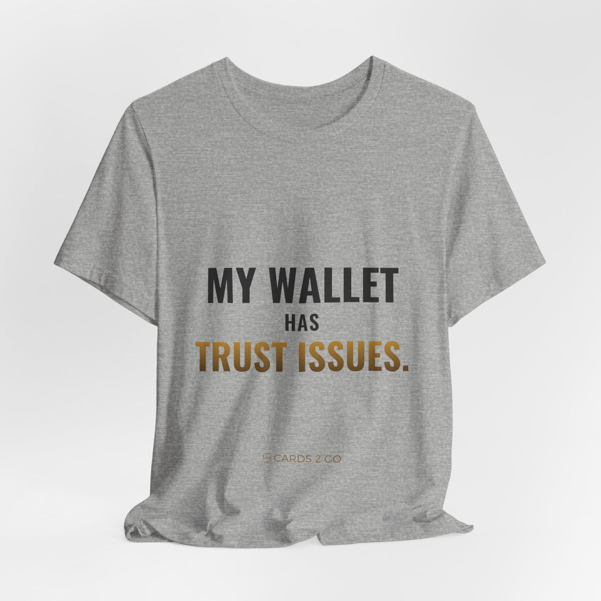 My Wallet Has Trust Issues Tee