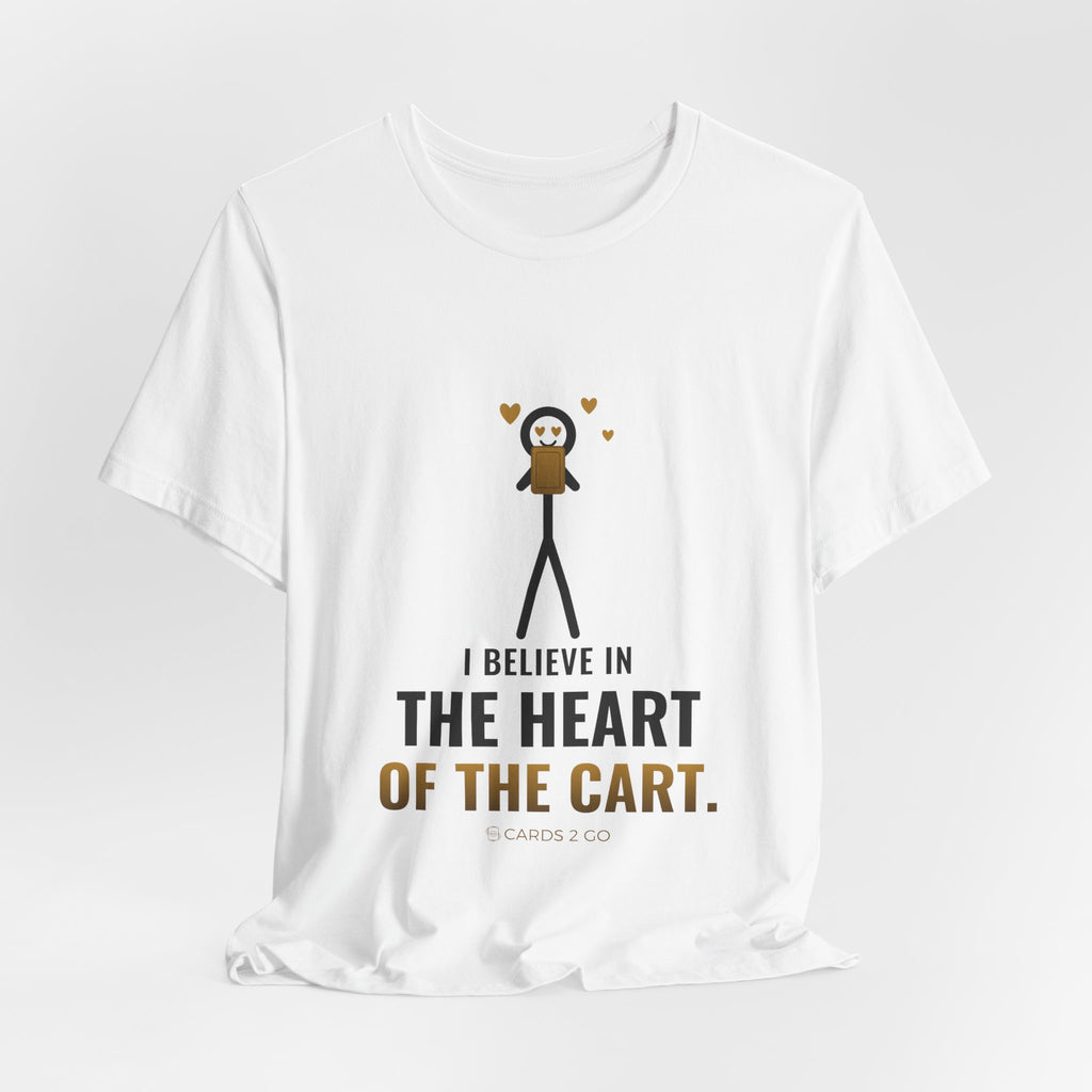 I Believe In The Heart Of The Cart Illustrated Tee