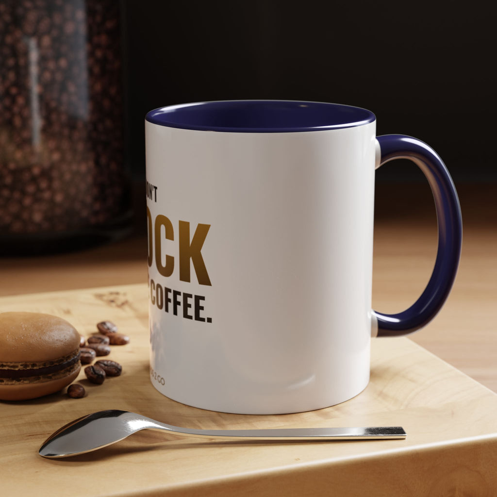 I Don't Block Before Coffee Mug