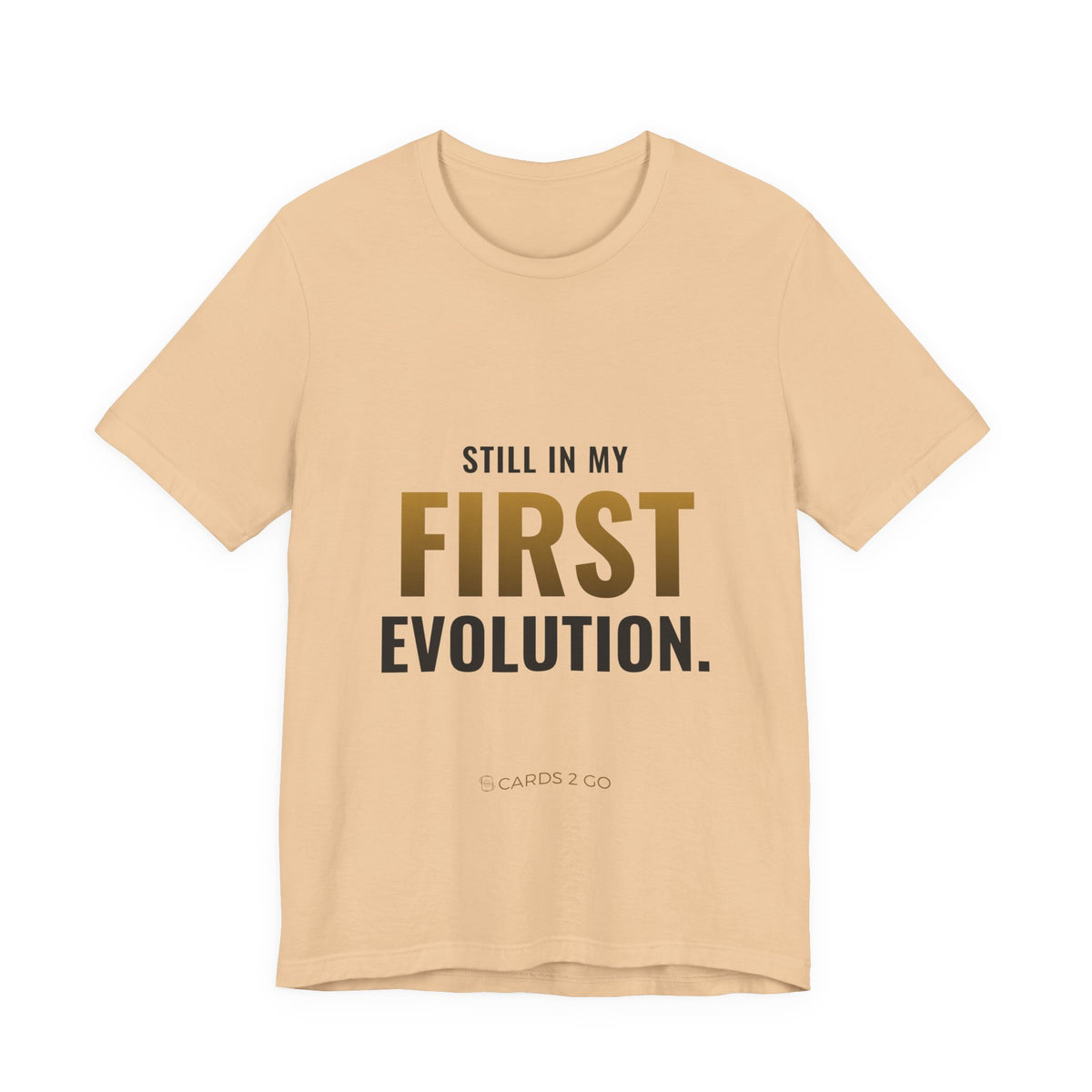 Still In My First Evolution Tee