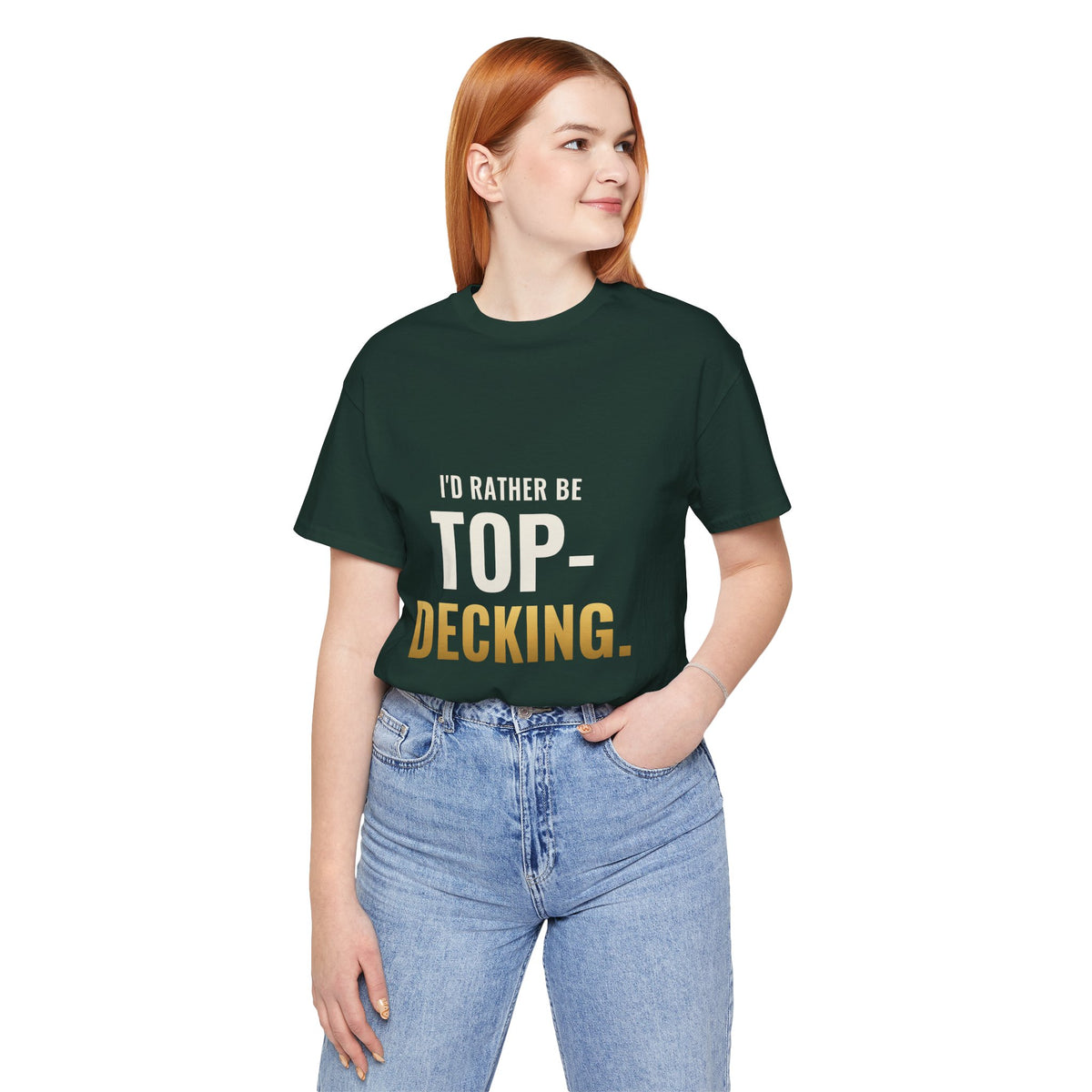 I'd Rather Be Top-Decking Tee
