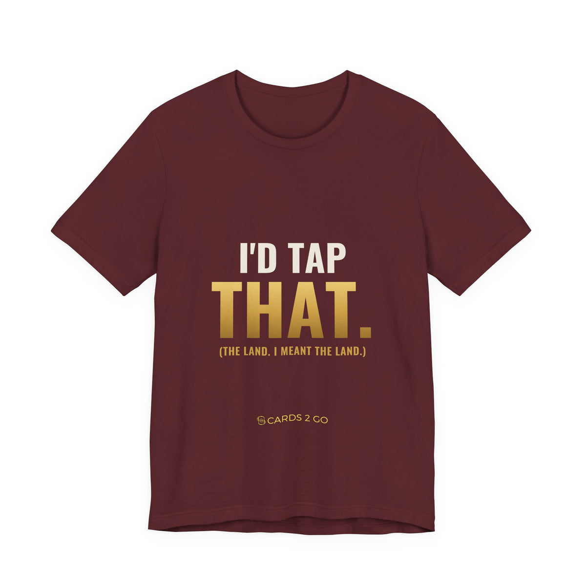 I'd Tap That (The Land) Tee
