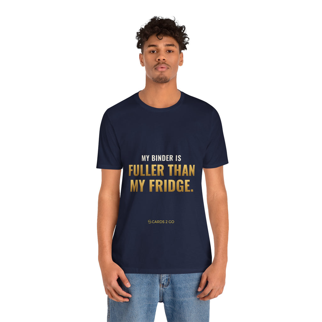 My Binder Is Fuller Than My Fridge Tee