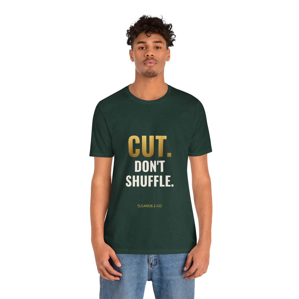 Cut. Don't Shuffle. Tee