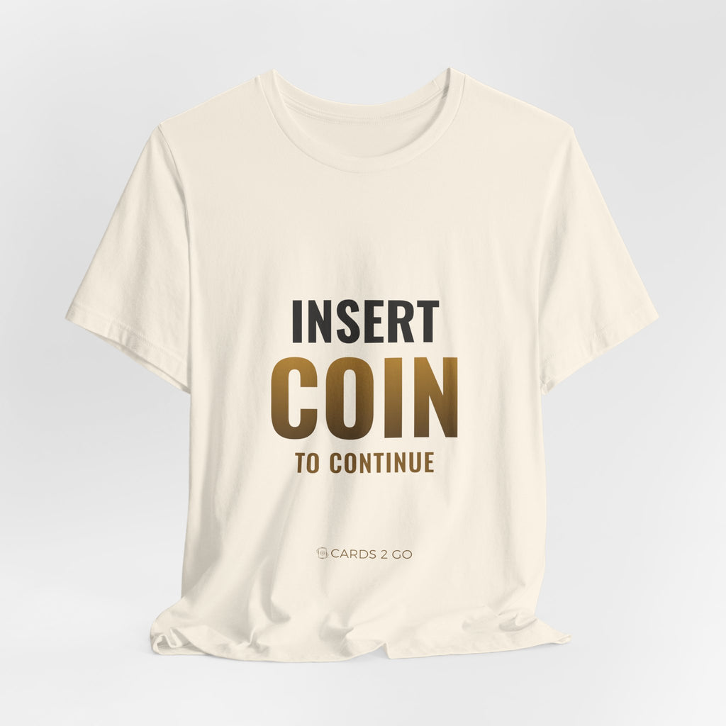 Insert Coin To Continue Tee