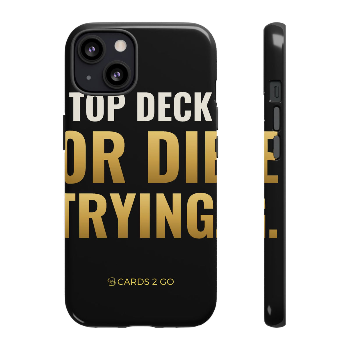 Top Deck Or Die Trying iPhone Case