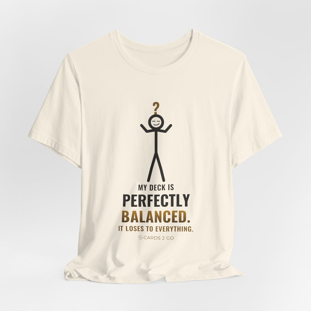 My Deck Is Perfectly Balanced Illustrated Tee
