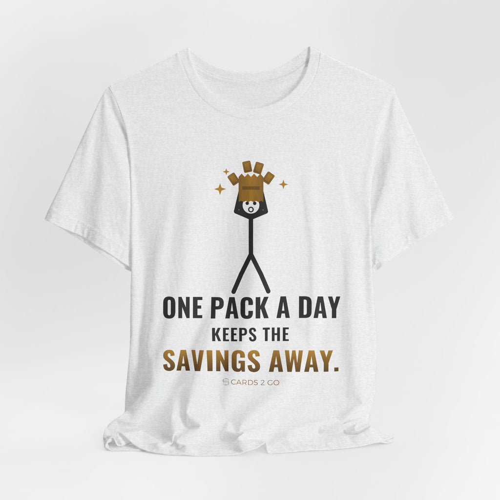 One Pack A Day Keeps The Savings Away Illustrated Tee