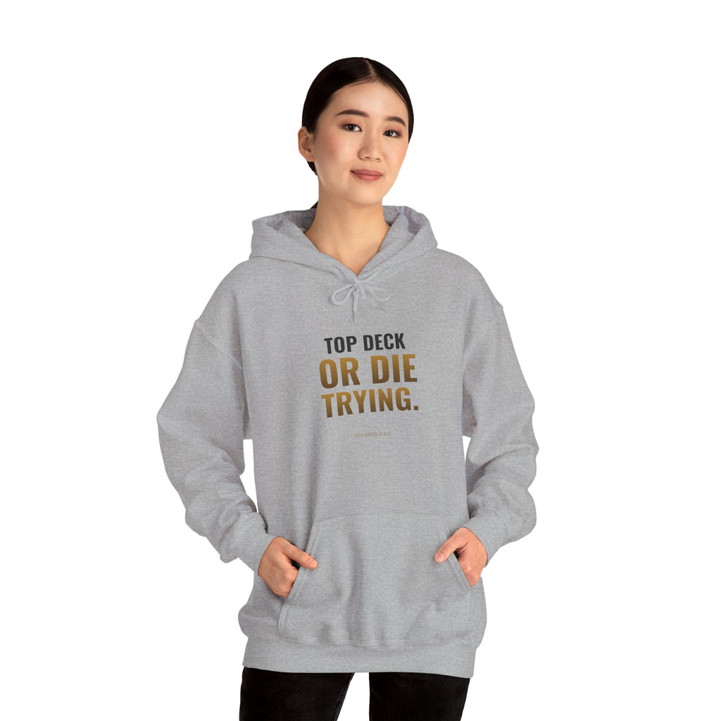 Top Deck Or Die Trying Hoodie