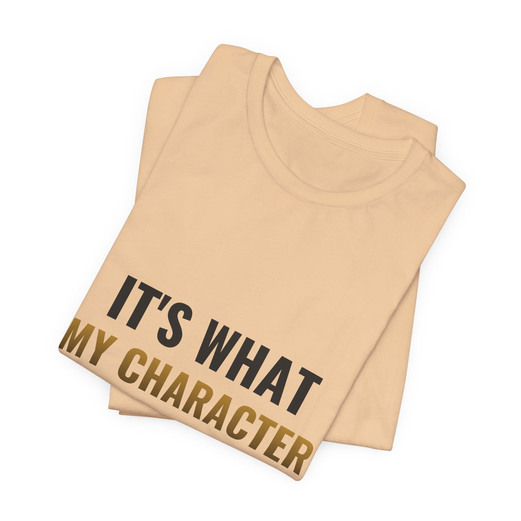 It's What My Character Would Do Tee