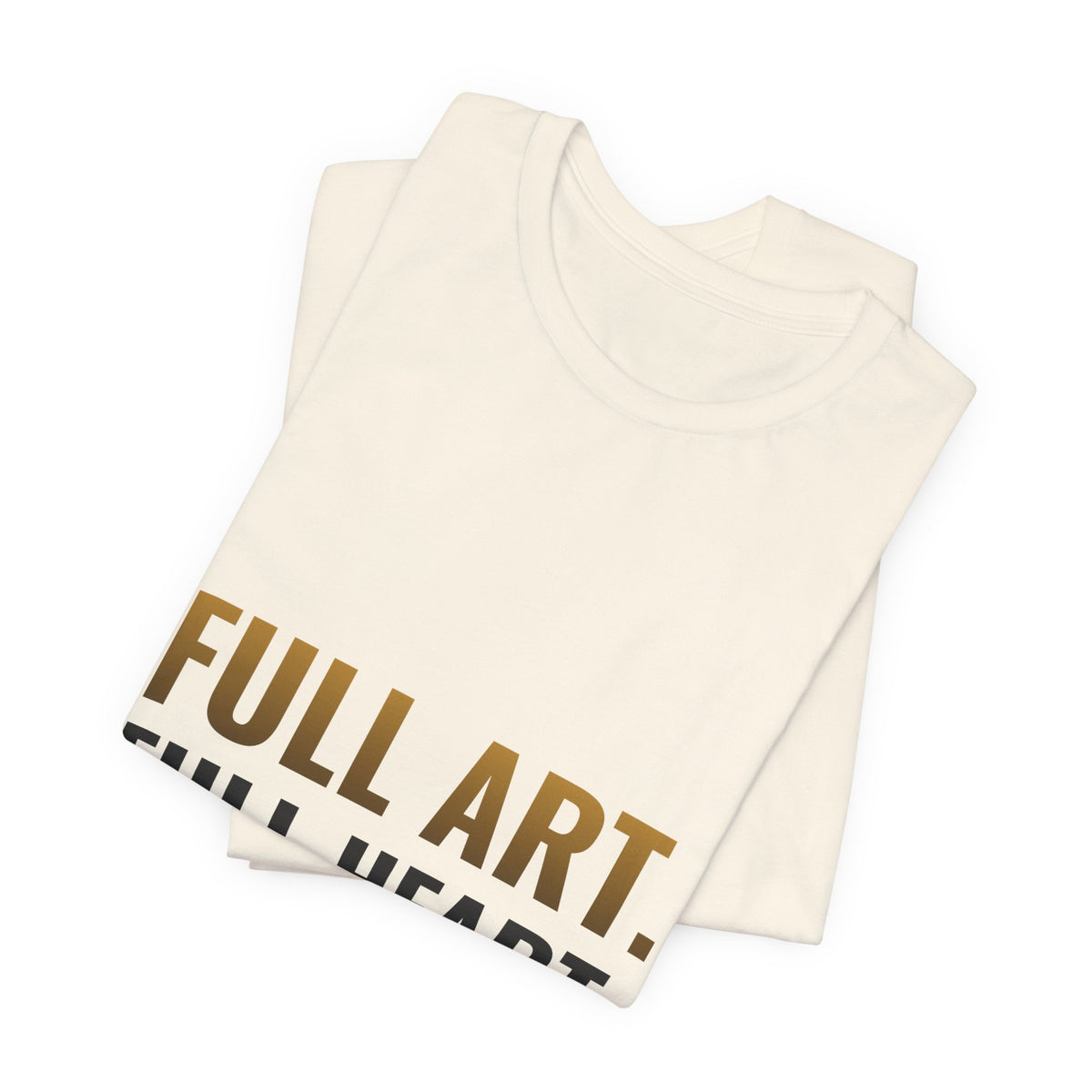 Full Art, Full Heart Tee
