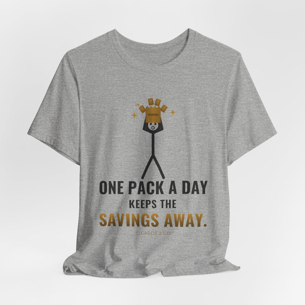 One Pack A Day Keeps The Savings Away Illustrated Tee