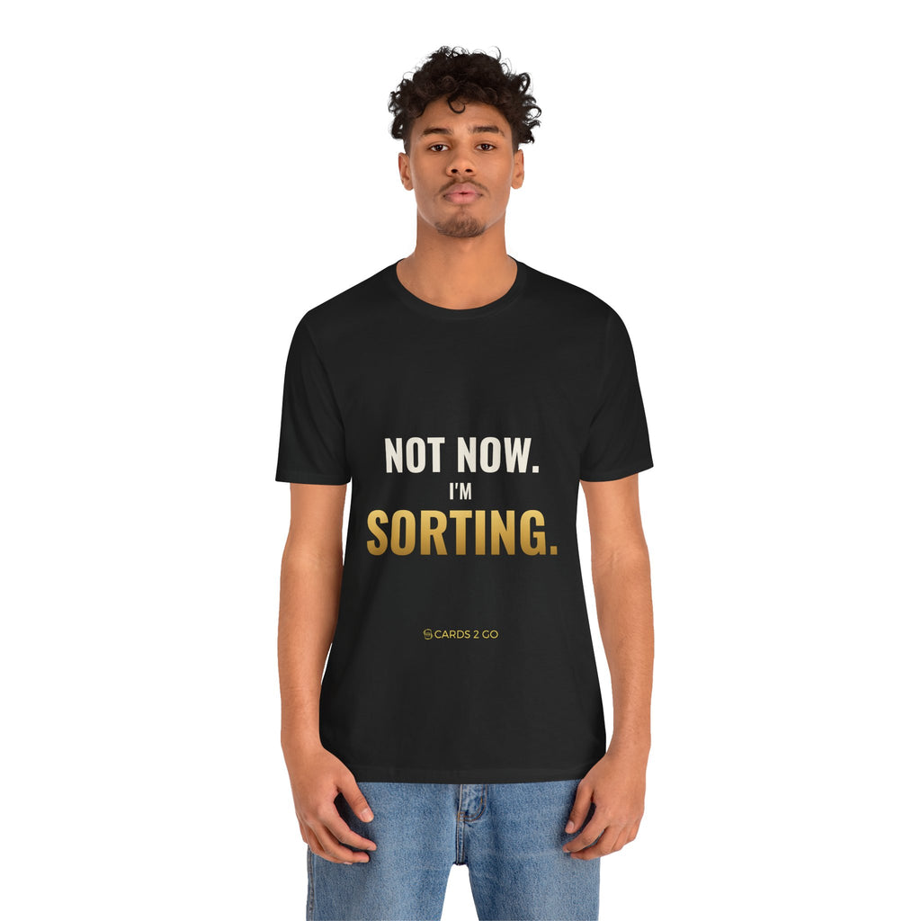 Not Now, I'm Sorting Tee