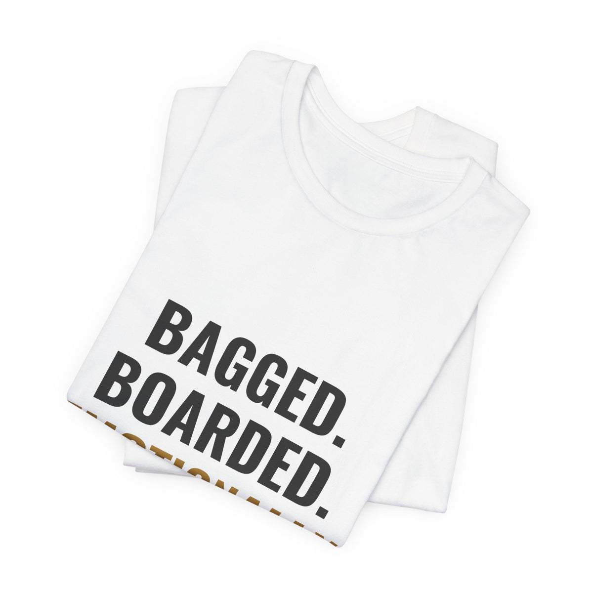 Bagged, Boarded & Emotionally Unavailable Tee