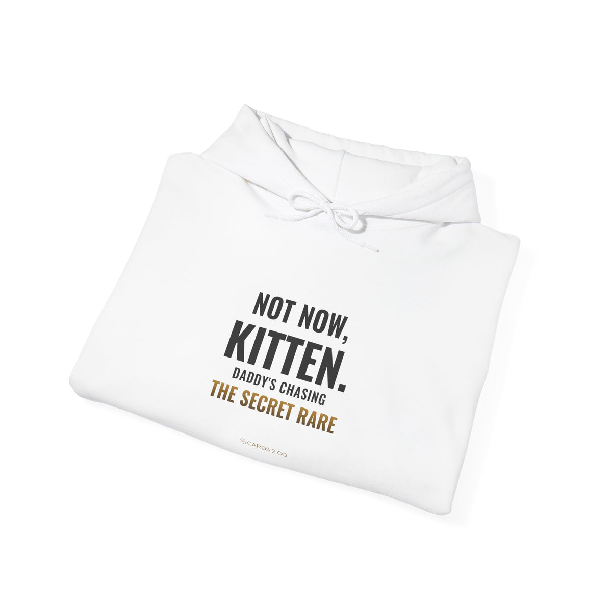 Not Now Kitten, Daddy's Chasing The Secret Rare Hoodie