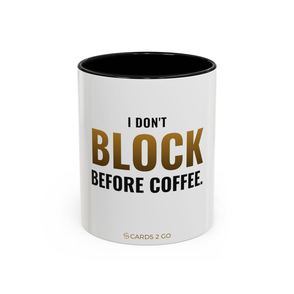 I Don't Block Before Coffee Mug – funny trading card coffee mug by Cards2Go