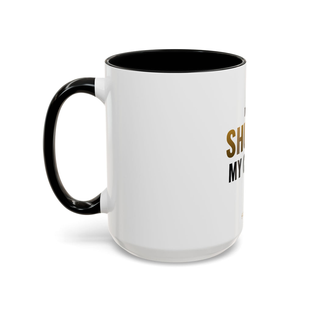 Do Not Shuffle My Coffee Mug