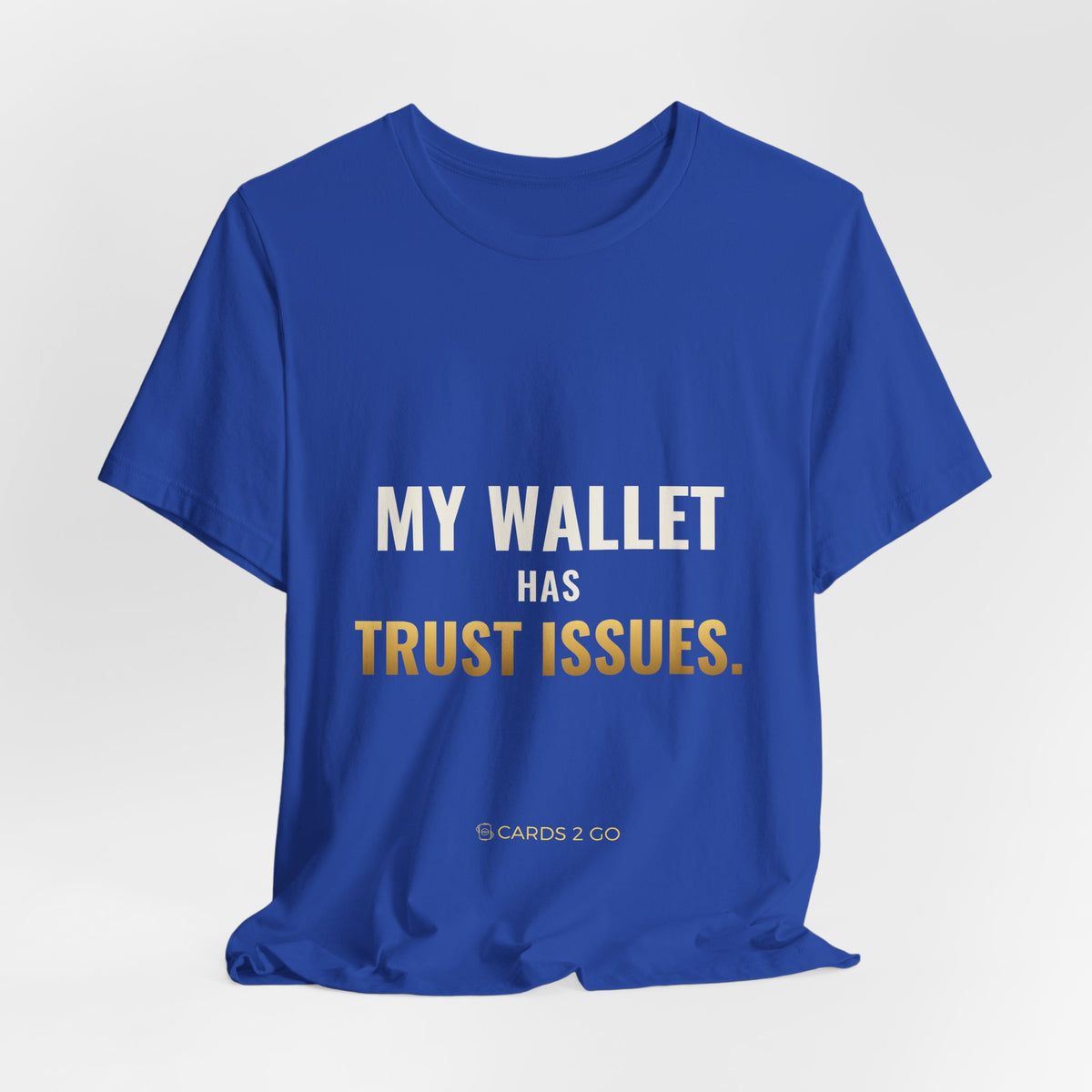 My Wallet Has Trust Issues Tee