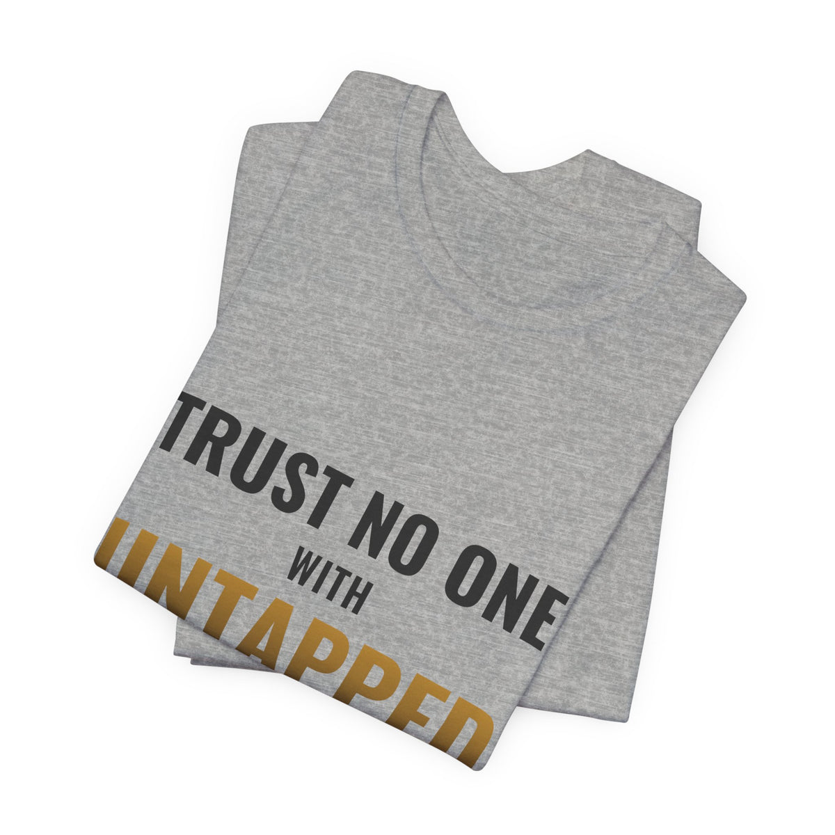 Trust No One With Untapped Blue Tee