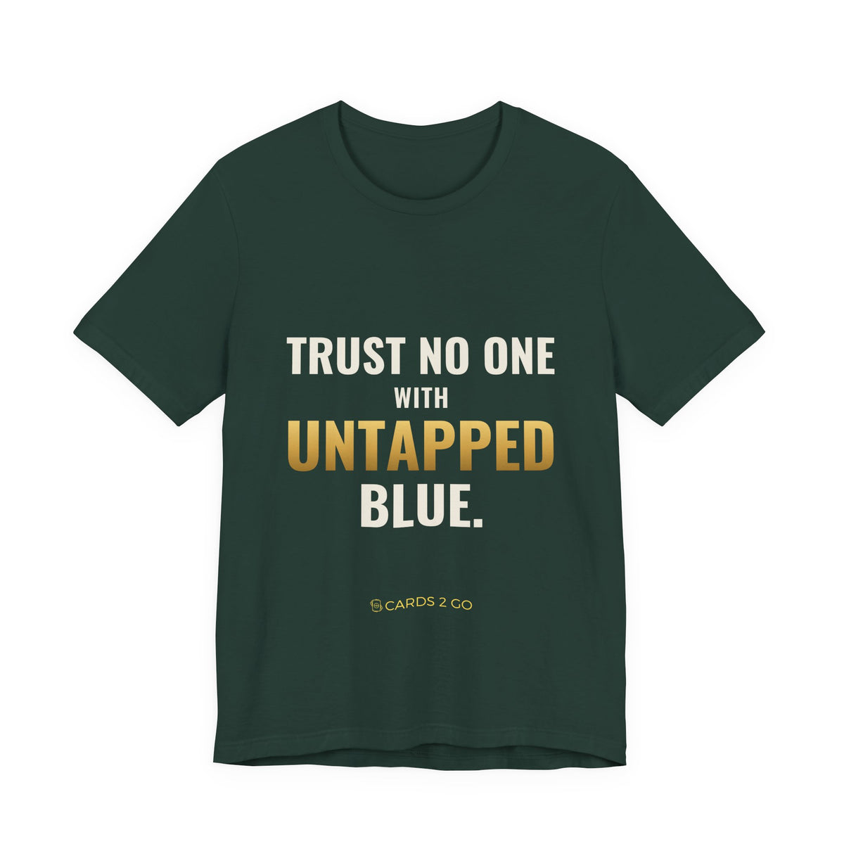 Trust No One With Untapped Blue Tee
