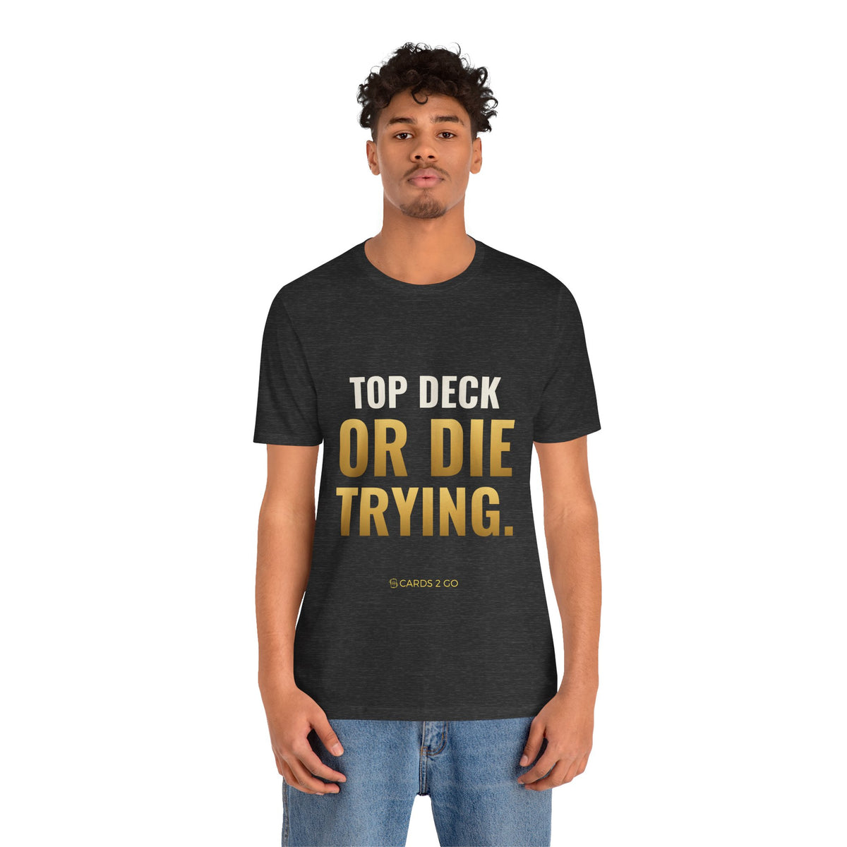 Top Deck Or Die Trying Tee