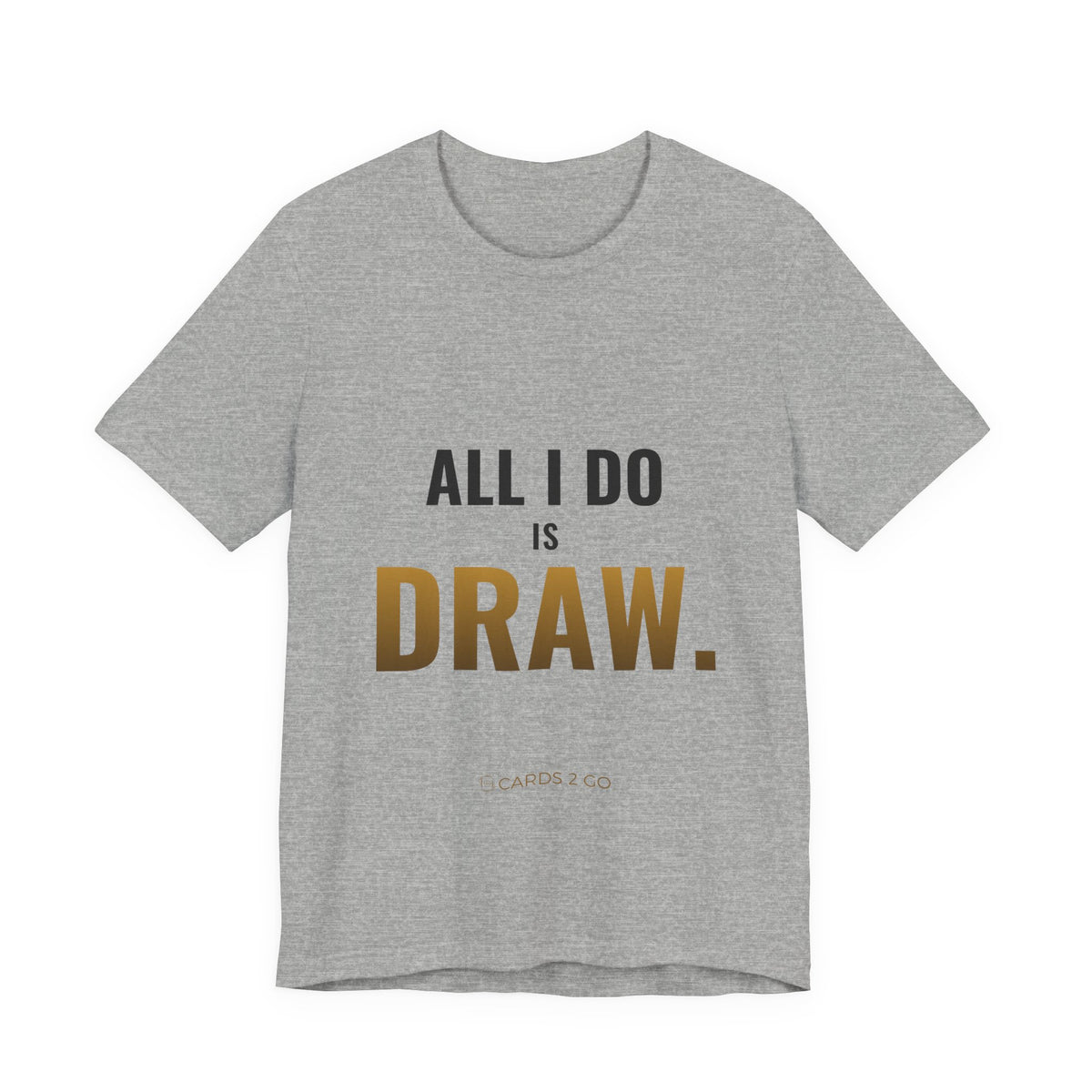 All I Do Is Draw Tee