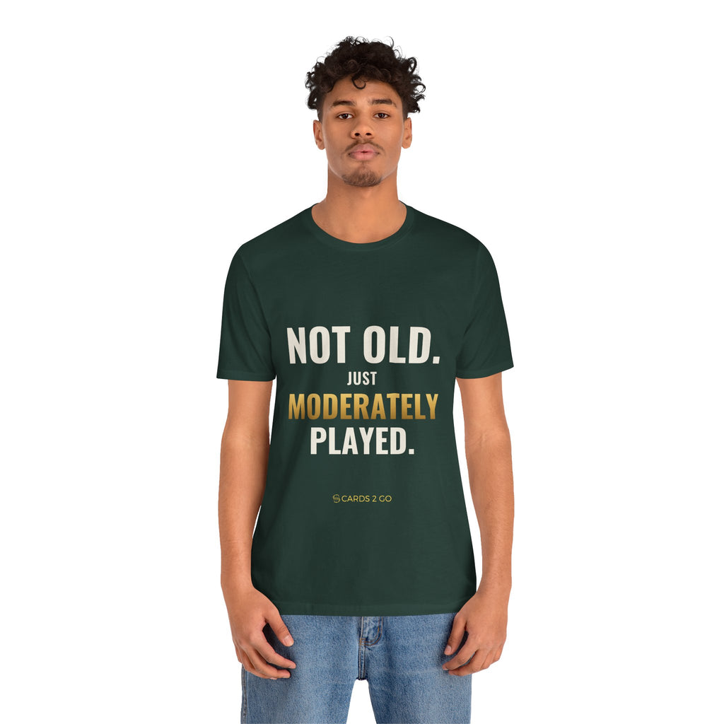 Not Old, Just Moderately Played Tee