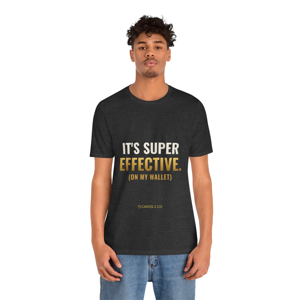It's Super Effective (On My Wallet) Tee