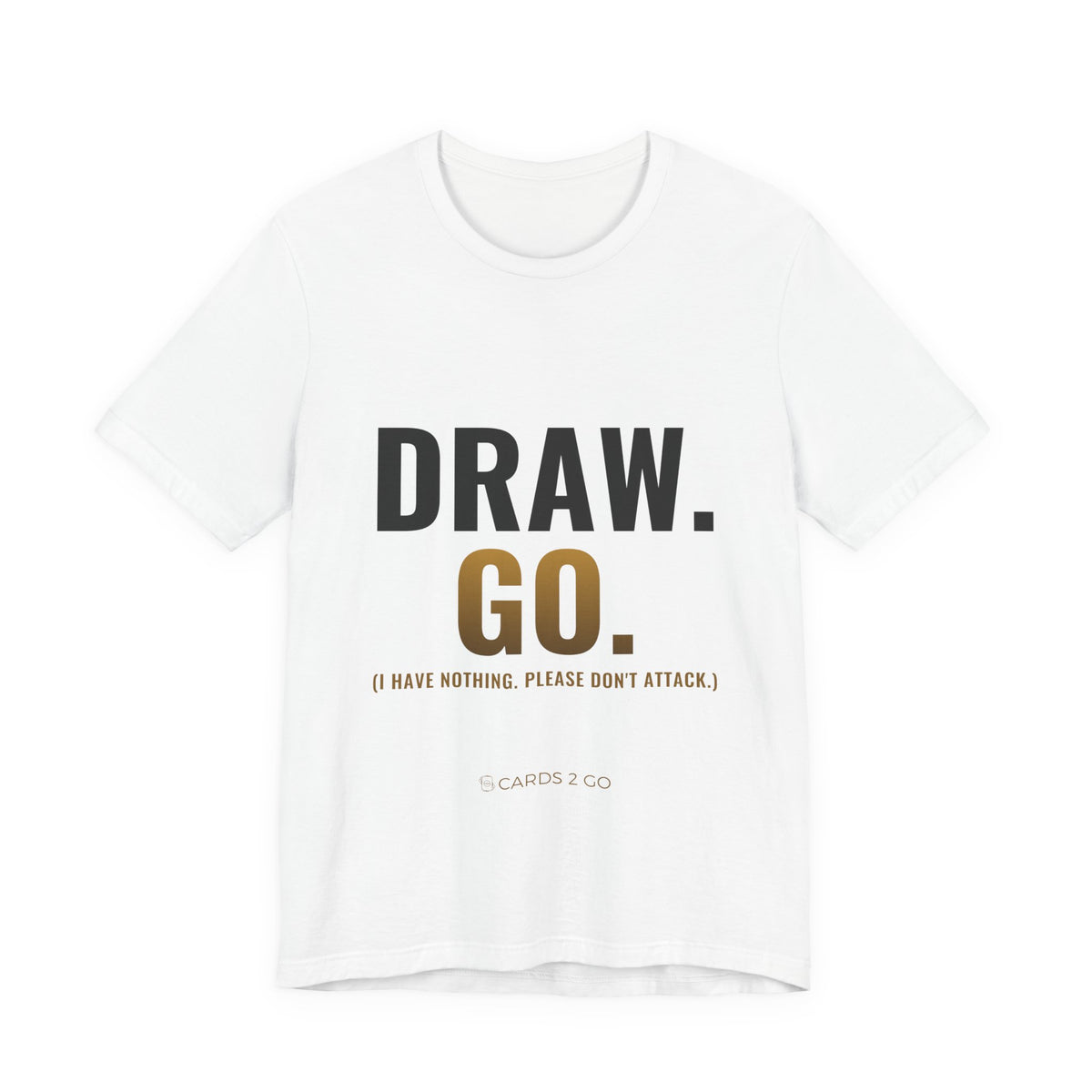 Draw. Go. Tee – funny MTG t-shirt by Cards2Go