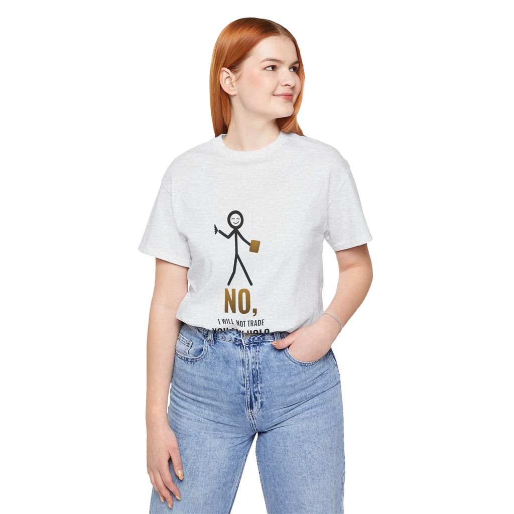 No, I Will Not Trade You My Holo Illustrated Tee
