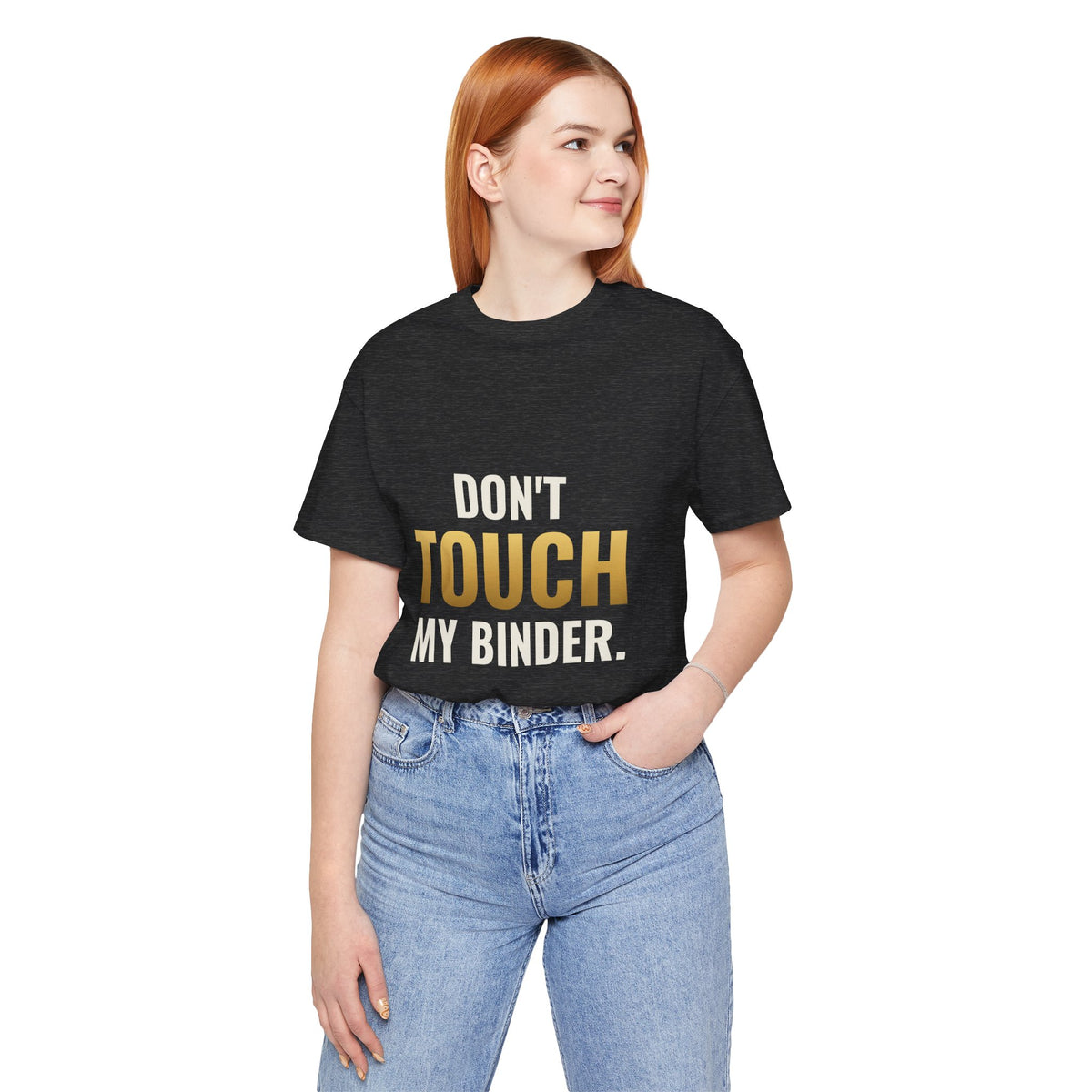 Don't Touch My Binder Tee