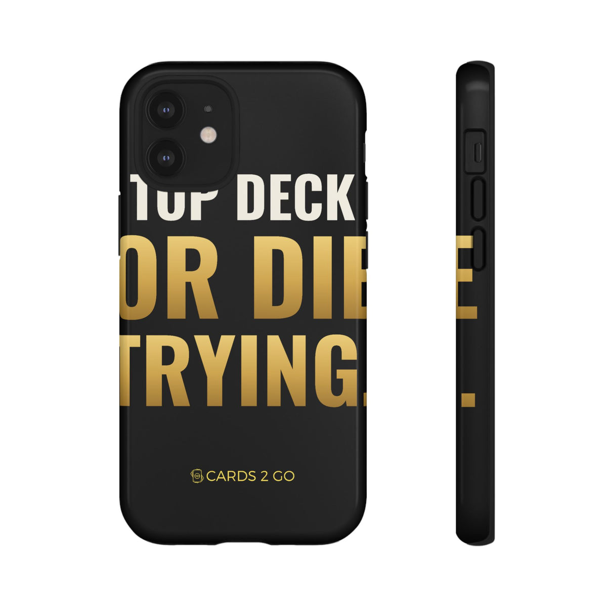 Top Deck Or Die Trying iPhone Case