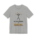 All My Friends Are Tokens Illustrated Tee