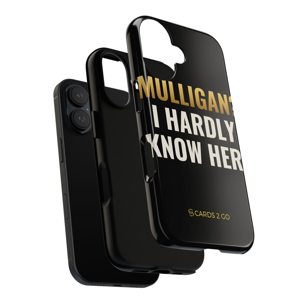 Mulligan? I Hardly Know Her iPhone Case