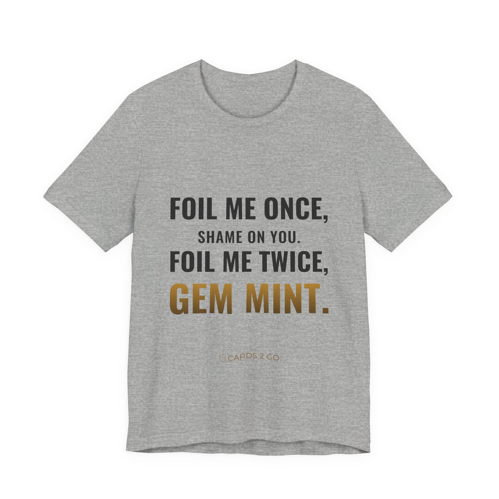 Foil Me Twice, Gem Mint Tee